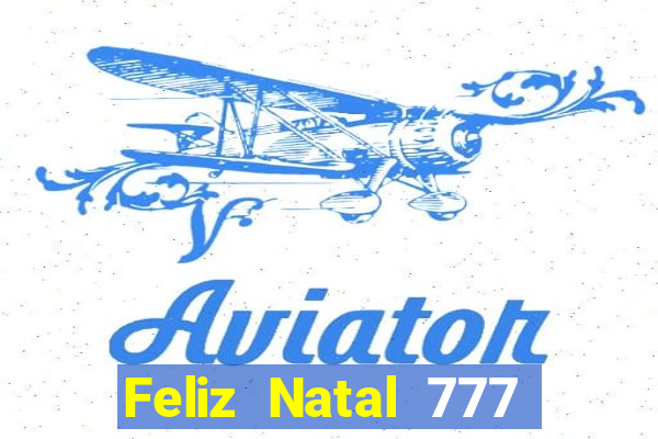 Feliz Natal 777 plataforma login